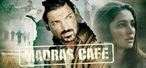 Madras cafe 2013 Hindi Movie